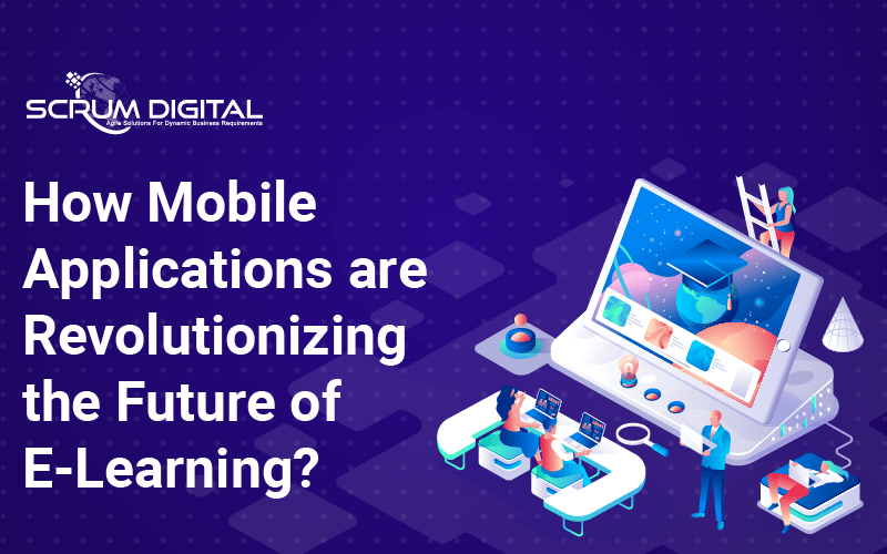 How Mobile Applications are Revolutionizing the Future of e-Learning