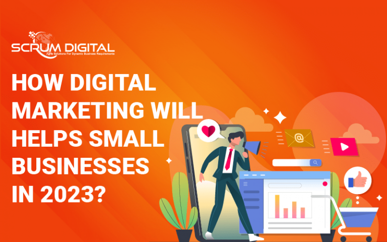 How Digital Marketing Will Can Help Small Businesses in 2023?