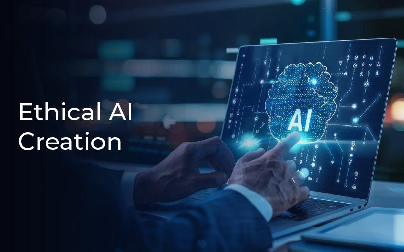 Ethical AI Creation