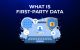 What is First-Party Data