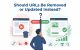 Should URLs Be Removed or Updated Instead?