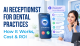AI Receptionist for Dental Practices: How It Works, Cost & ROI