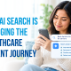 How AI Search Is Changing the Healthcare Patient Journey